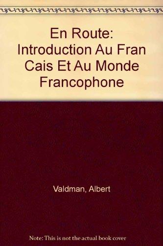 Book En Route: Introduction Au Francais Et Au Monde Francophone free