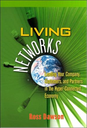 Book Living Networks: Leading Your Company, Customers, and Partners in the Hyper-Connected Economy free