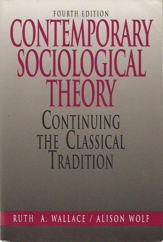 Book Contemporary Sociological Theory: Continuing the Classical Tradition free