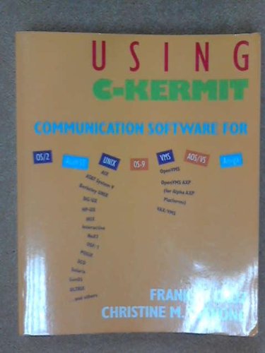 Book Using C-Kermit: Communications Software for Unix, Vms, OS/2, Aos/Vs, OS/9, Amiga, Atari-St free