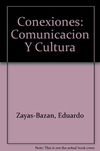 Book Conexiones: Comunicacion Y Cultura (Spanish Edition) free