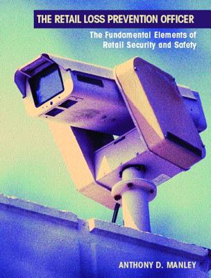 Book The Retail Loss Prevention Officer: The Fundamental Elements of Retail Security and Safety free