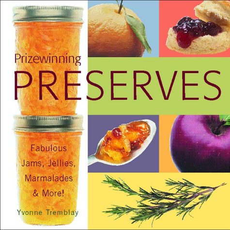 Book Prizewinning Preserves Fabulous Jams Jellies Marmalades And More free