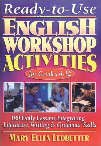 Book Ready-To-Use English Workshop Activities for Grades 6-12: 180 Daily Lessons for Integrating Literature, Writing, and Grammar free