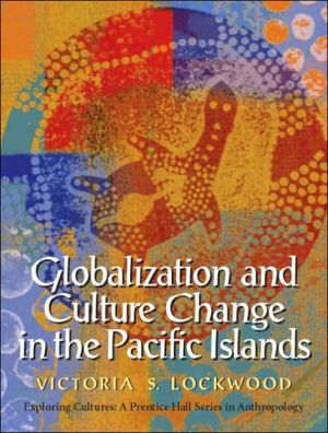 Book Globalization and Culture Change in the Pacific Islands free