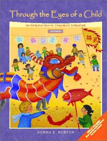Book Through the Eyes of a Child: An Introduction to Children's Literature (6th Edition) free