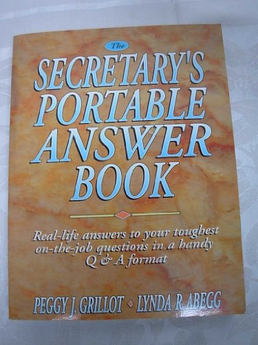 Book The Secretary's Portable Answer Book: Real-life Answers To Your Toughest On-the-job Questions In A Handy Q & A Format free
