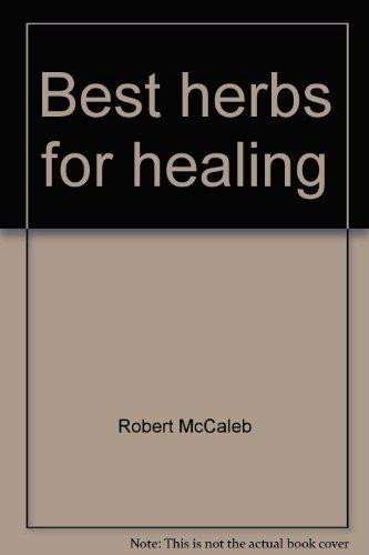 Book Best herbs for healing: The world's most potent herbal remedies scientifically ranked & rated for healing power & safety free