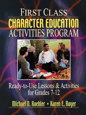 Book First Class Character Education Activities Program: Ready-to-Use Lessons and Activities for Grades 7 - 12 free