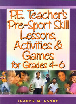 Book P.E. Teacher's Pre-Sport Skill Lessons, Activities & Games for Grades 4-6 free