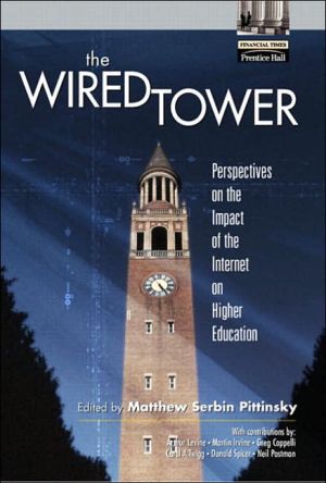Book The Wired Tower: Perspectives on the Impact of the Internet on Higher Education free