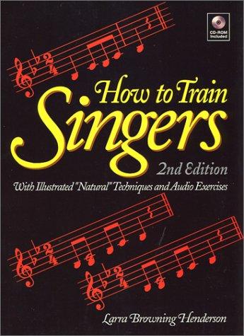 Book How to Train Singers: With Illustrated Natural Techniques & Audio Exercises free