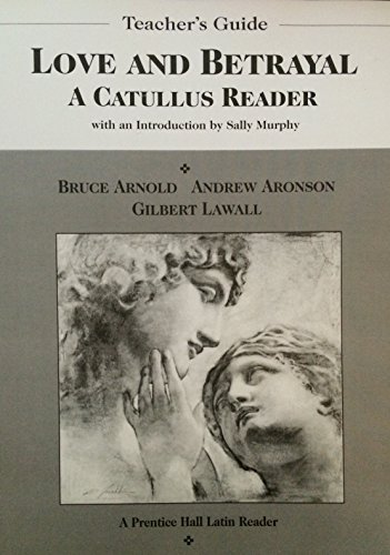 Book Teacher's guide Love and betrayal: A Catullus reader (A Prentice Hall latin reader) free