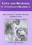 Book Love and Betrayal: A Catullus Reader free
