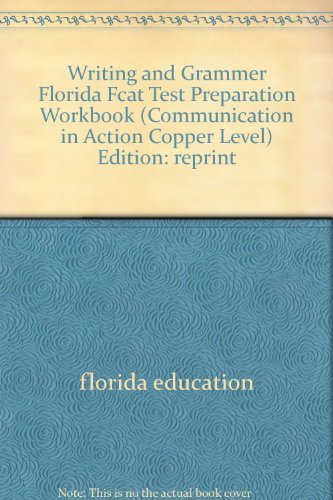 Book Writing And Grammer Florida Fcat Test Preparation Workbook (communication In Action, Copper Level) free