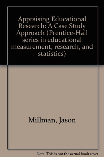 Book Appraising educational research: A case study approach (Prentice-Hall series in educational measurement, research, and statistics) free