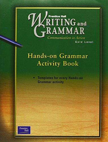 Book Prentice Hall, Writing and Grammar Communication in Action, Gold Level, Hands-on Grammar Activity Book, First Edition free