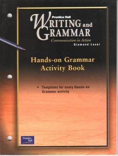 Book PRENTICE HALL WRITING & GRAMMAR HANDS-ON GRAMMAR ACTIVITY BOOK GRADE 12 2001C FIRST EDITION free
