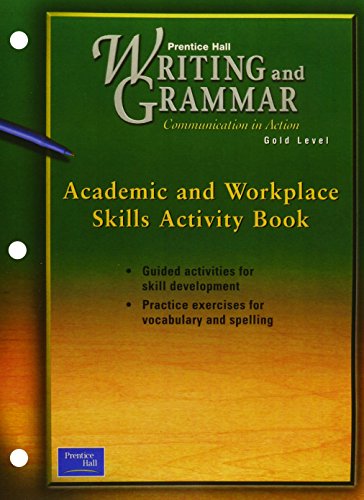 Book PRENTICE HALL WRITING & GRAMMAR ACADEMIC & WORKPLACE SKILLS ACTIVITY BOOK GRADE 9 2001C FIRST EDITION free