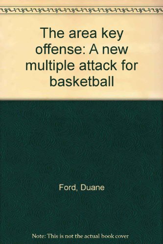 Book The area key offense: A new multiple attack for basketball free
