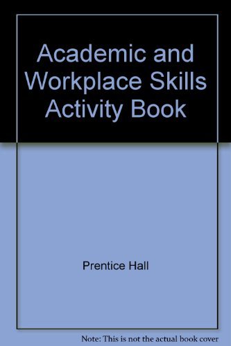 Book Academic and Workplace Skills Activity Book (Prentice Hall Writing and Grammar Communication in Action, Gold Level Teaching Resources) free