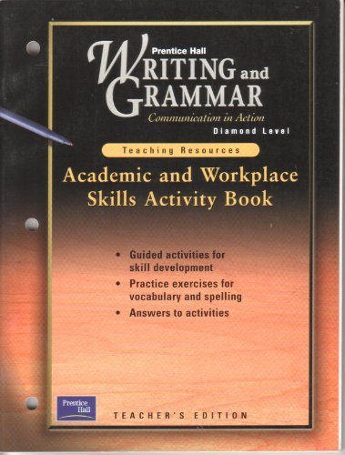 Book Teacher's Edition - Academic & Workplace Skills Activity Book - Level Diamond (prentice Hall Writing & Grammar - Communication In Action) free
