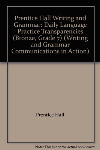 Book Prentice Hall Writing and Grammar: Daily Language Practice Transparencies (Bronze, Grade 7) (Writing and Grammar Communications in Action) free