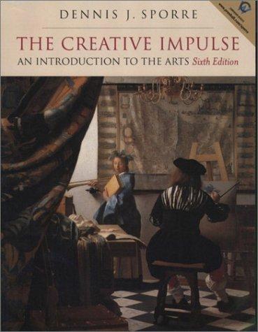 Book The Creative Impulse: An Introduction to the Arts (6th Edition) free