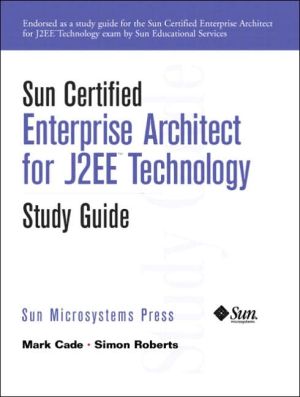 Book Sun Certified Enterprise Architecture for J2EE Technology Study Guide free