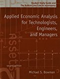 Book Applied Economic Analysis, for Technologists, Engineers, and Managers: Student Study Guide & the Bottom Line Case free