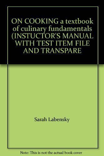 Book On Cooking A Textbook Of Culinary Fundamentals (instuctor's Manual With Test Item File And Transpare free