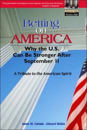Book Betting on America: Why the U.S. Can Be Stronger After September 11 free