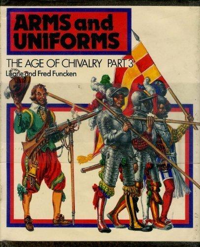 Book The Age of Chivalry (Arms and Uniforms, Vol.3) free