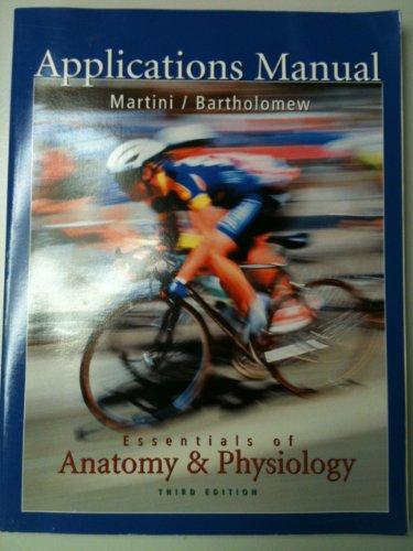 Book APPLICATIONS MANUAL FOR ESSENTIALS OF ANATOMY & PHYSIOLOGY, 3rd Ed free