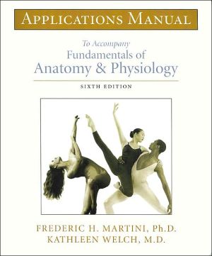 Book Applications Manual to Accompany Fundamentals of Anatomy & Physiology free