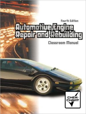 Book Automotive Engine Repair and Rebuilding: With Shop Manual and Classroom Manual free