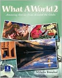 Book What A World 2: Amazing Stories from Around the Globe free
