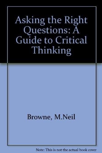 Book Asking the right questions: A guide to critical thinking free