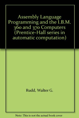 Book Assembly language programming and the IBM 360 and 370 computers (Prentice-Hall series in automatic computation) free