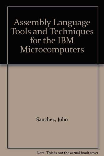 Book Assembly Language Tools And Techniques For The Ibm Microcomputers free