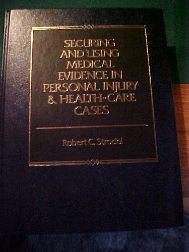 Book Securing and Using Medical Evidence in Personal Injury and Health-Care Cases free