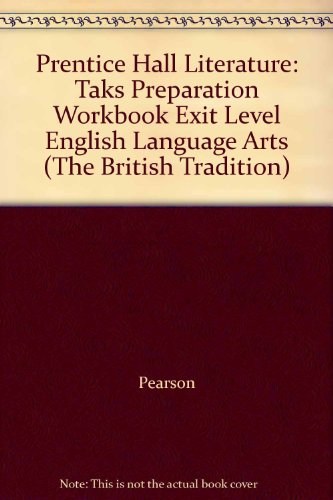 Book Prentice Hall Literature: Taks Preparation Workbook Exit Level English Language Arts (The British Tradition) free