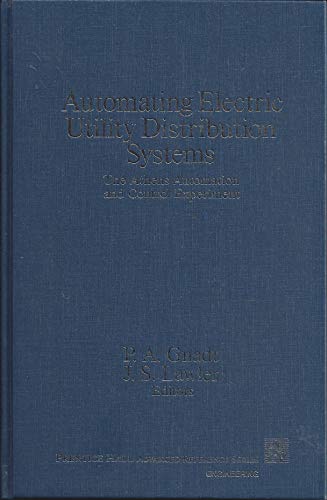 Book Automating Electric Utility Distribution Systems: The Athens Automation And Control Experiment (prentice Hall Advanced Reference Series) free