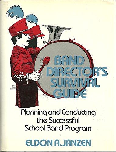 Book Band Director's Survival Guide: Planning and Conducting the Successful School Band Program free