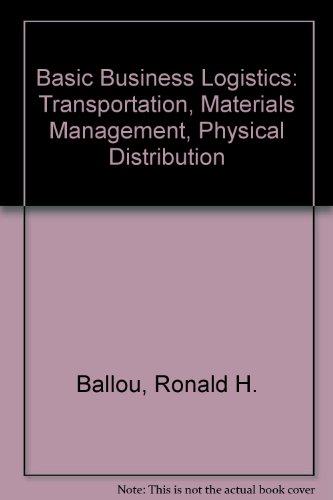 Book Basic Business Logistics: Transportation, Materials Management, Physical Distribution free