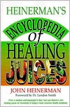 Book Heinerman's Encyclopedia of Healing Juices: From a Medical Anthropologist's Files, Here Are Nature's Own Healing Juices for Hundreds of Today's Most Common Health Problems free