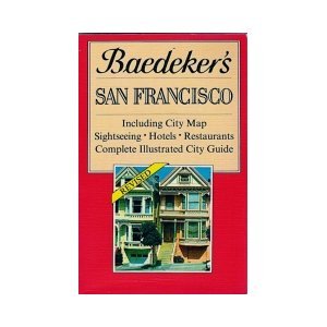 Book Baedeker's San Francisco:  Including City Map, Sightseeing, Hotels, Restaurants, Complete Illustrated City Guide free