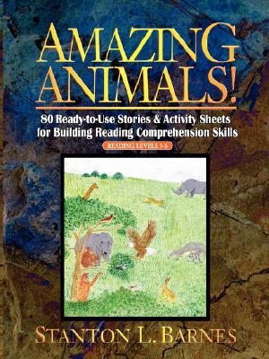 Book Amazing Animals!: 80 Ready-to-Use Stories & Activity Sheets for Building Reading Comprehension Skills (Reading Levels 3 - 6) free
