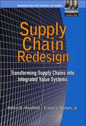 Book Supply Chain Redesign: Transforming Supply Chains into Integrated Value Systems free