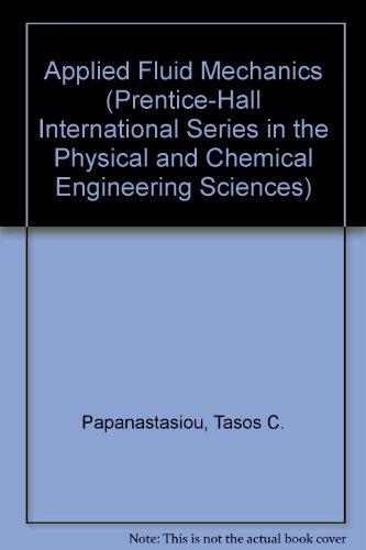 Book Applied Fluid Mechanics (PRENTICE-HALL INTERNATIONAL SERIES IN THE PHYSICAL AND CHEMICAL ENGINEERING SCIENCES) free